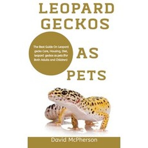 Leopard Geckos As Pets: The best guide on leopard gecko care housing diet leopard geckos as pets ... Paperback, Independently Published, English, 9798557696395
