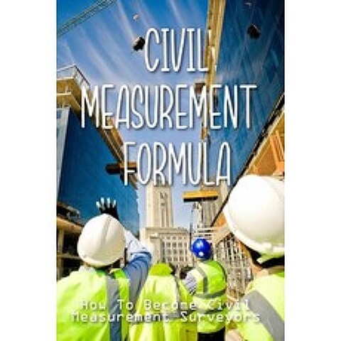 Civil Measurement Formula: How To Become Civil Measurement Surveyors: Method Of Measurement For Main... Paperback, Independently Published, English, 9798717296205