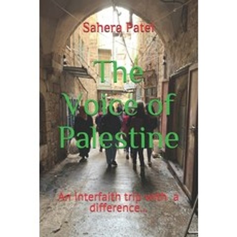 (영문도서) The Voice of Palestine: An interfaith trip with a difference... Paperback, Independently Published, English, 9798516240232
