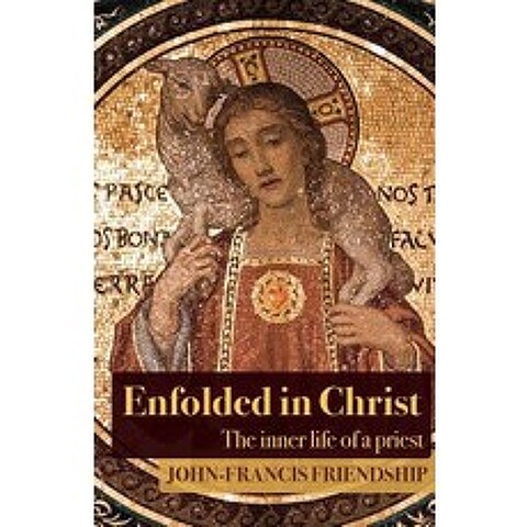 (영문도서) Enfolded in Christ: The Inner Life of the Priest Paperback, Canterbury Press, English, 9781786220462