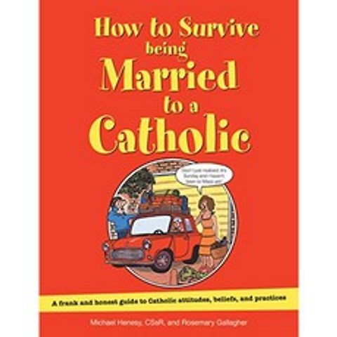 가톨릭과 결혼하여 살아남는 방법 개정판 : 가톨릭의 태도 신념 및 관행에 대한 솔직하고 정직한 가이, 단일옵션