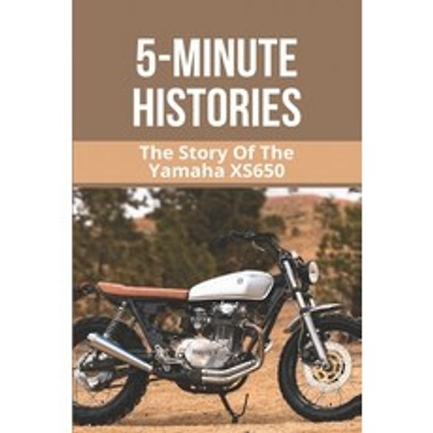 5-Minute Histories: The Story Of The Yamaha XS650: Xs650 Engine Stand Paperback, Independently Published, English, 9798748231466