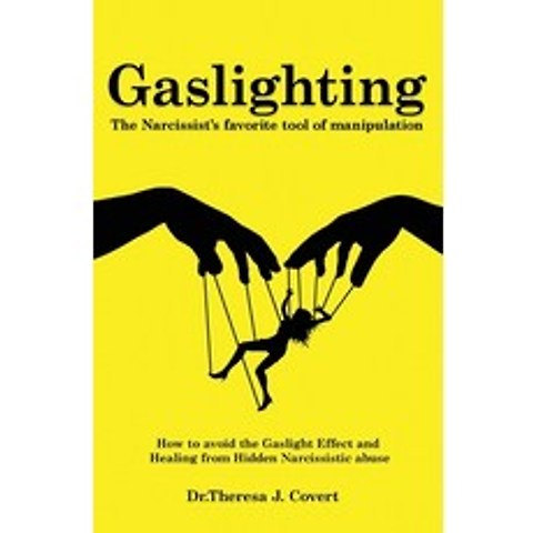 Gaslighting: The Narcissists favorite tool of Manipulation - How to avoid the Gaslight Effect and R... Paperback, GD Publishing Ltd, English, 9781914103261