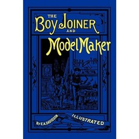 The Boy Joiner and Model Maker Paperback, Tools for Working Wood
