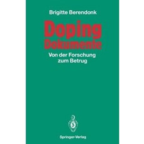 Doping Dokumente: Von Der Forschung Zum Betrug, Springer