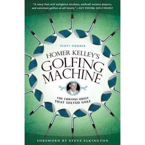 Homer Kelleys Golfing Machine: The Curious Quest That Solved Golf, Avery Pub Group