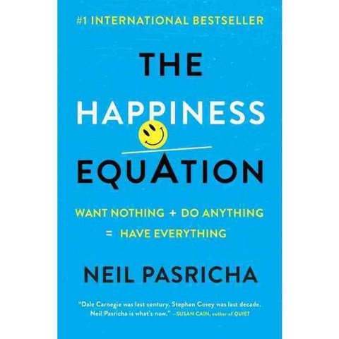 The Happiness Equation: Want Nothing + Do Anything = Have Everything, Putnam Pub Group