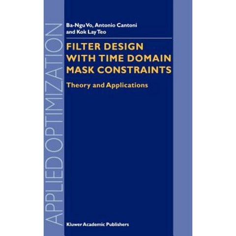 Filter Design with Time Domain Mask Constraints: Theory and Applications Hardcover, Springer