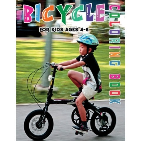 Bicycle Coloring Book for Kids Ages 4-8: Fun Learning Early Drawing Activity Book For Boys & Girls ... Paperback, Independently Published, English, 9798728979500