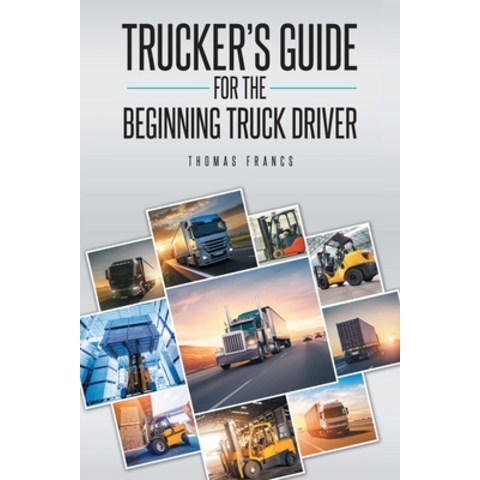 (영문도서) Truckers Guide for the Beginning Truck Driver Paperback, Fulton Books, English, 9781649527981