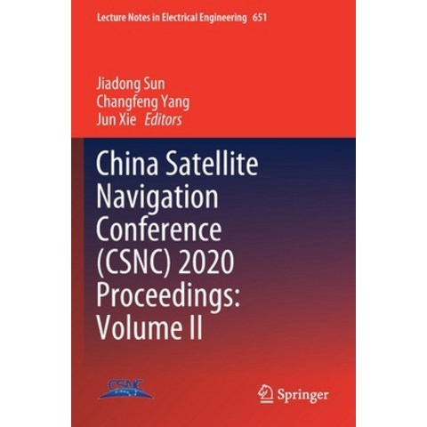 (영문도서) China Satellite Navigation Conference (Csnc) 2020 Proceedings: Volume II Paperback, Springer, English, 9789811537134
