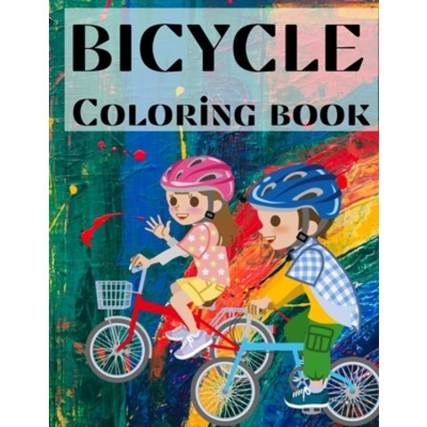 Bicycle Coloring Book: best bicycle coloring book for kids Paperback, Independently Published, English, 9798737684822