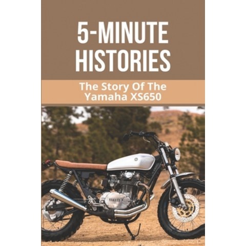 5-Minute Histories: The Story Of The Yamaha XS650: Xs650 Engine Stand Paperback, Independently Published, English, 9798748231466