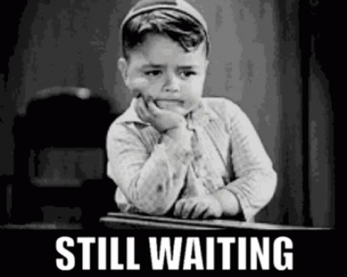 StillWaitingWhereAreYouGIF.gif