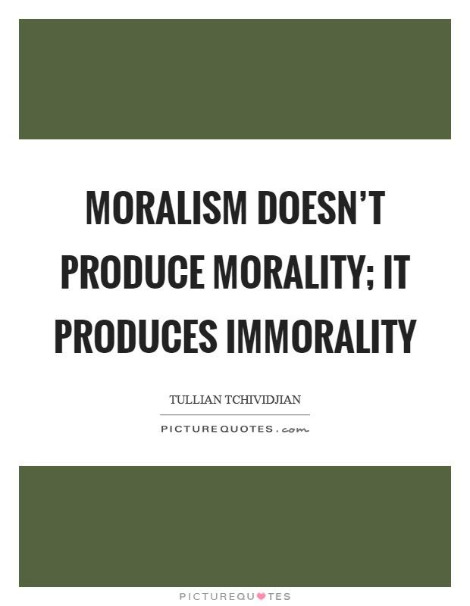 moralism-doesnt-produce-morality-it-produces-immorality-quote-1.jpg