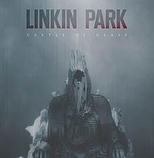 220px-Linkin_Park_-_Castle_of_Glass.jpg