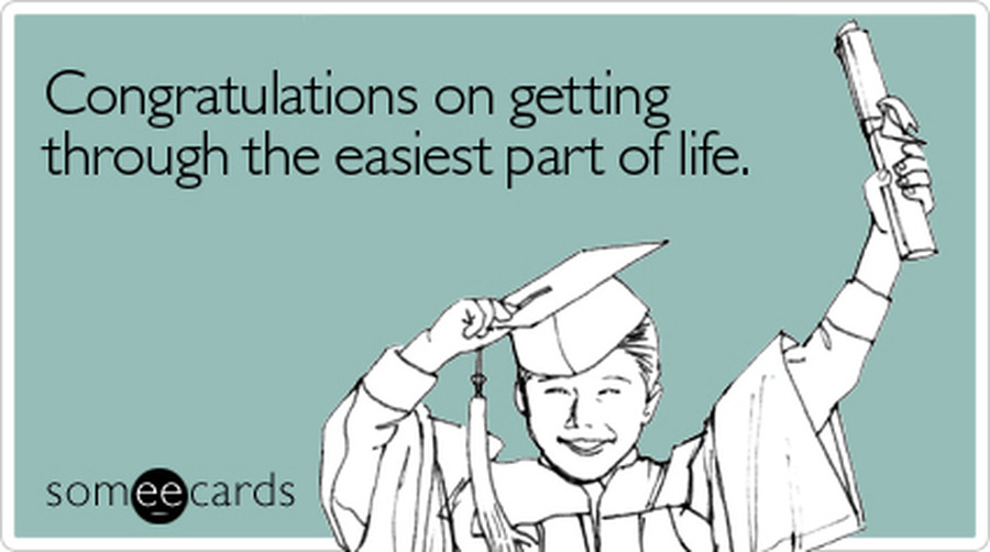 congratulations-getting-through-easiest-graduation-ecard-someecards.jpg