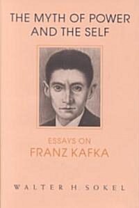 The Myth of Power and the Self-Essays on Franz Kafka.jpg