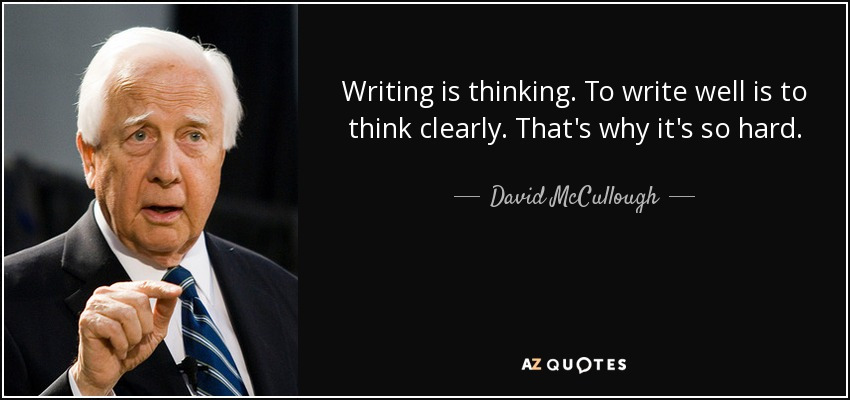 quote-writing-is-thinking-to-write-well-is-to-think-clearly-that-s-why-it-s-so-hard-david-mccullough-82-31-92.jpg
