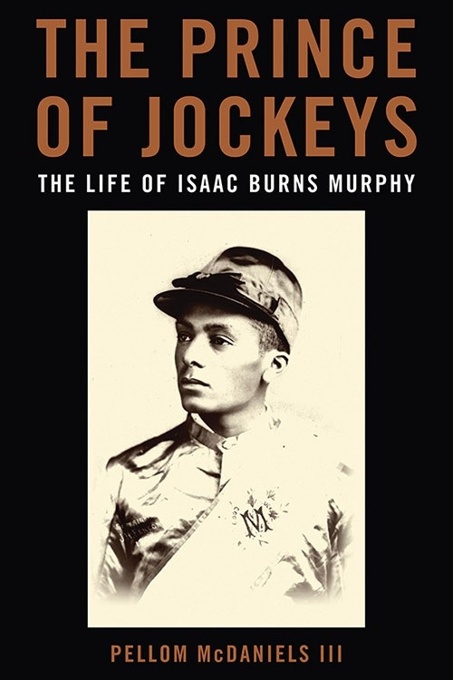 The Prince of Jockeys The Life of Isaac Burns Murphy.jpg
