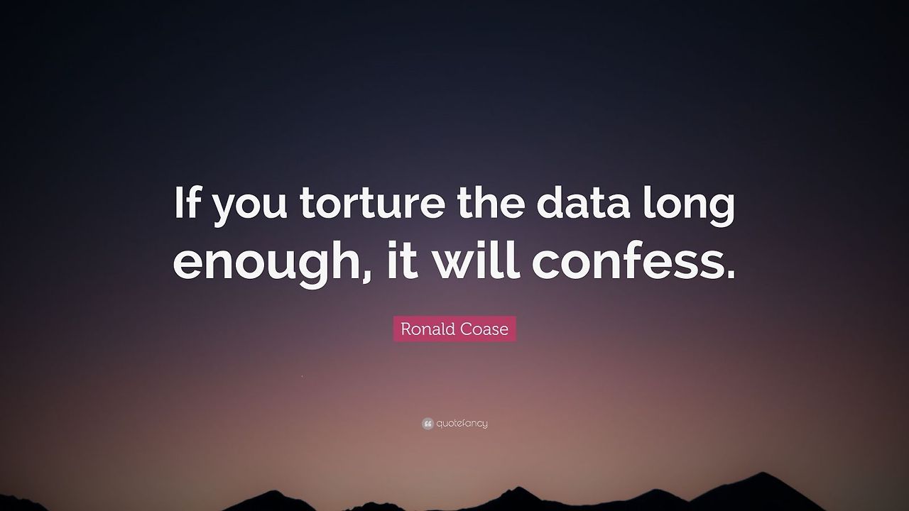 1733422-Ronald-Coase-Quote-If-you-torture-the-data-long-enough-it-will.jpg