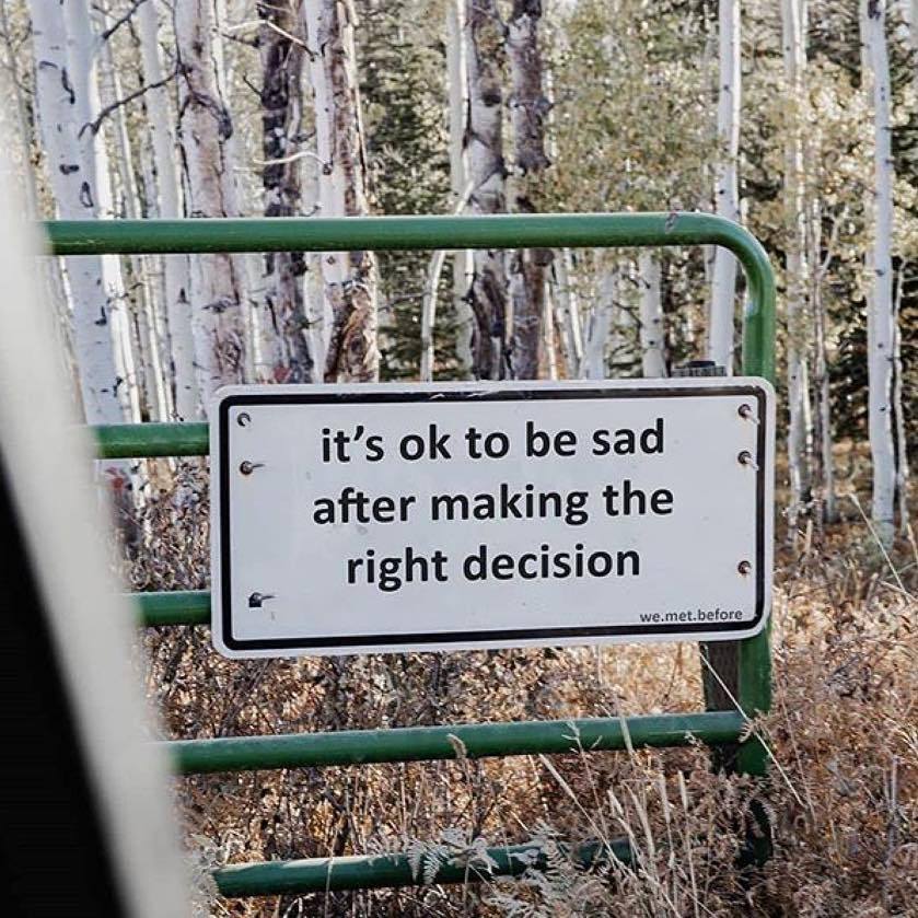 it's okay to be sad after making the right decision.jpg