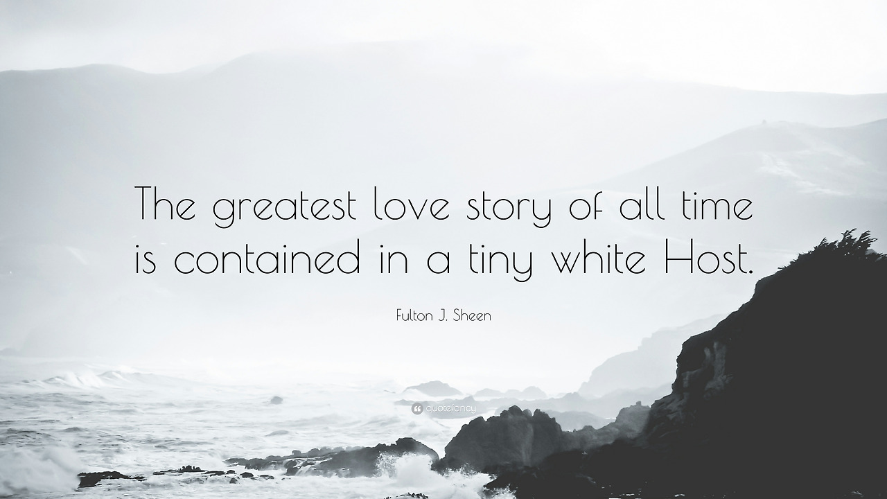 92495-Fulton-J-Sheen-Quote-The-greatest-love-story-of-all-time-is.jpg