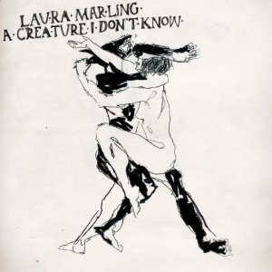 A_Creature_I_Don't_Know_by_Laura_Marling.jpg