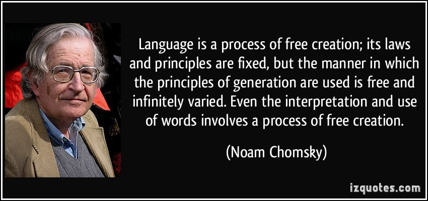 quote-language-is-a-process-of-free-creation-its-laws-and-principles-are-fixed-but-the-manner-in-which-noam-chomsky-36567.jpg