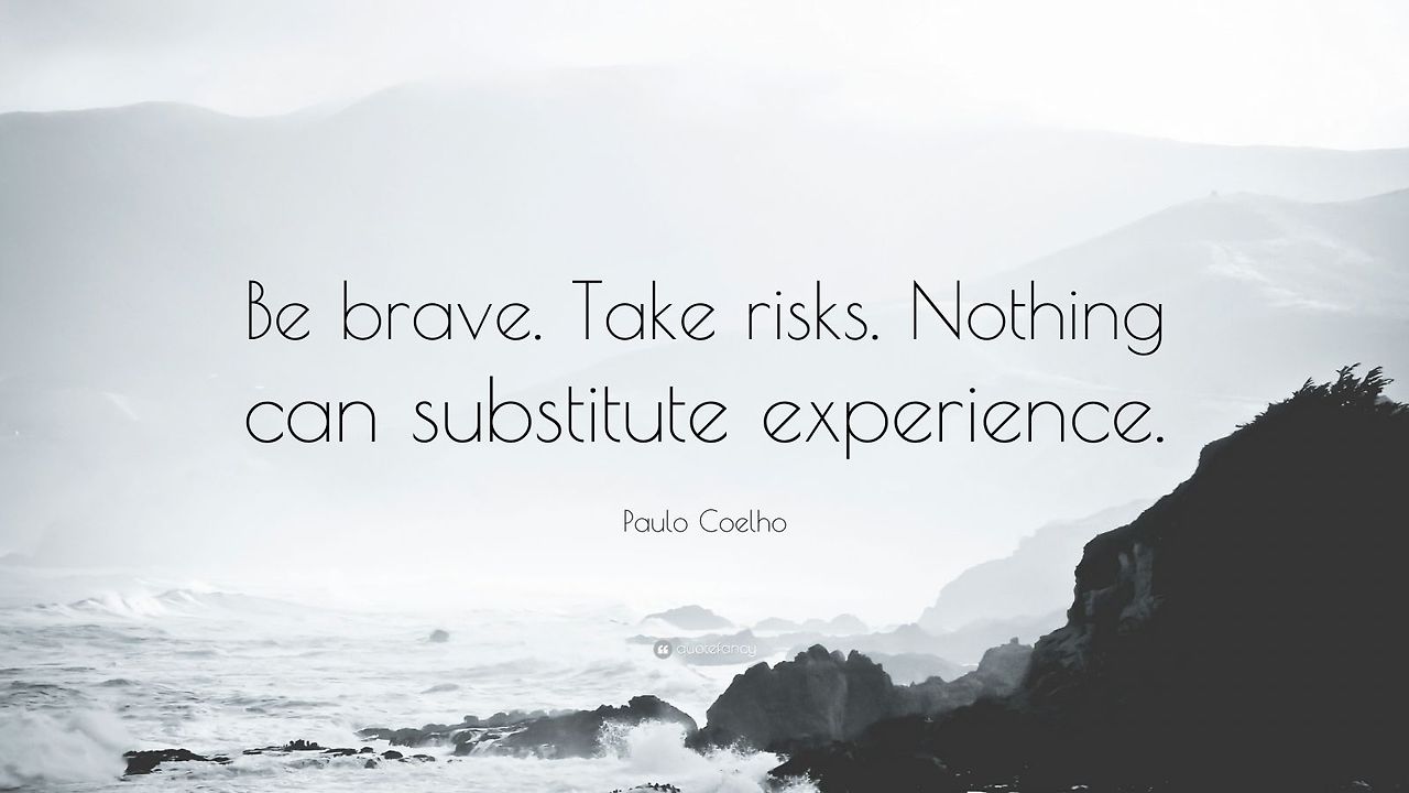 35775-Paulo-Coelho-Quote-Be-brave-Take-risks-Nothing-can-substitute.jpg