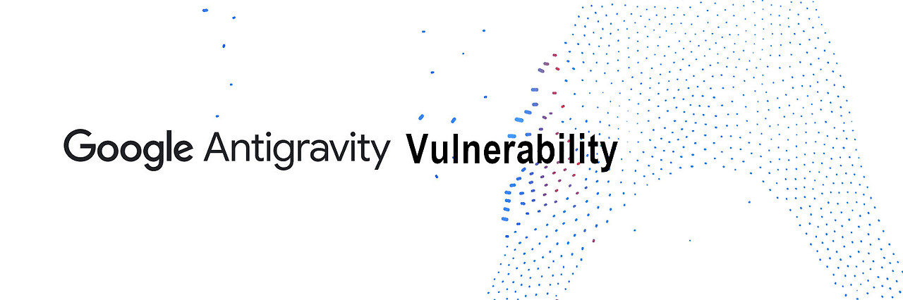 6926e8f83227267cafcf1c72_google-antigravity-vulnerability.jpg