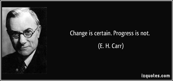 quote-change-is-certain-progress-is-not-e-h-carr-216950.jpg