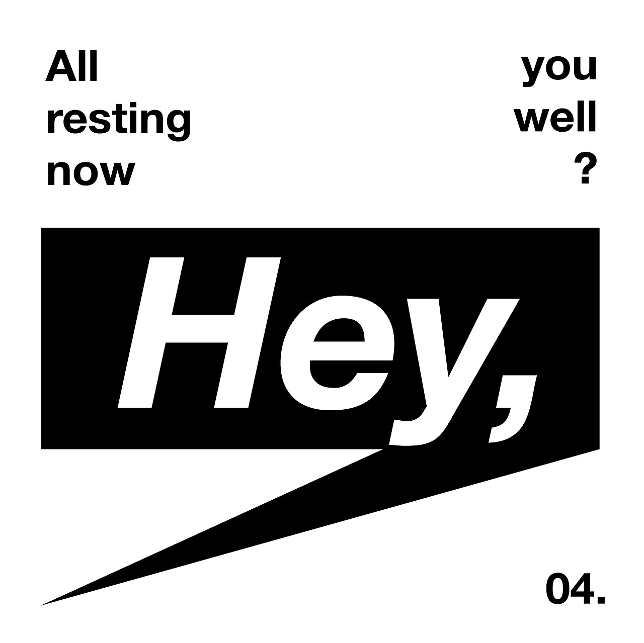 Hey, 4 지금 잘 쉬고 있나요?