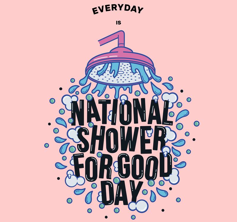 Everyday-Is-Shower-For-Good-Day_329df4584a8ebb525f37453b5cfb4697.png