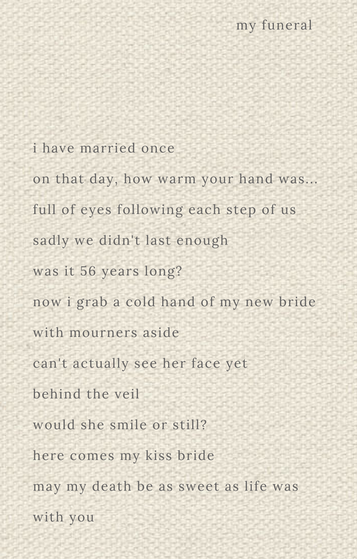i have married onceon that day, i remember how warm her hand was full of eyes fallowing each step of ussadly we didn't last enough was it 56 years long_now i grab a cold hand of my bridewith mourners asidecan't actua.png