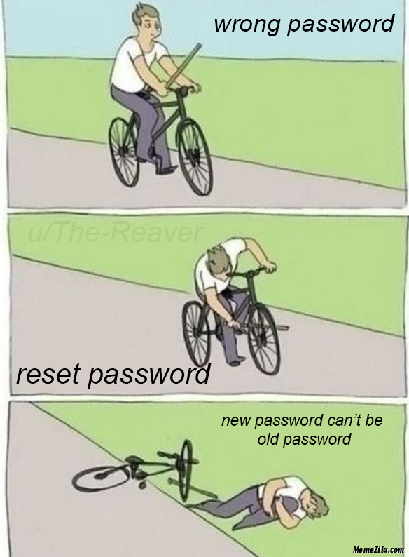 Wrong-password-Reset-password-New-password-cant-be-old-password-meme-2534.png