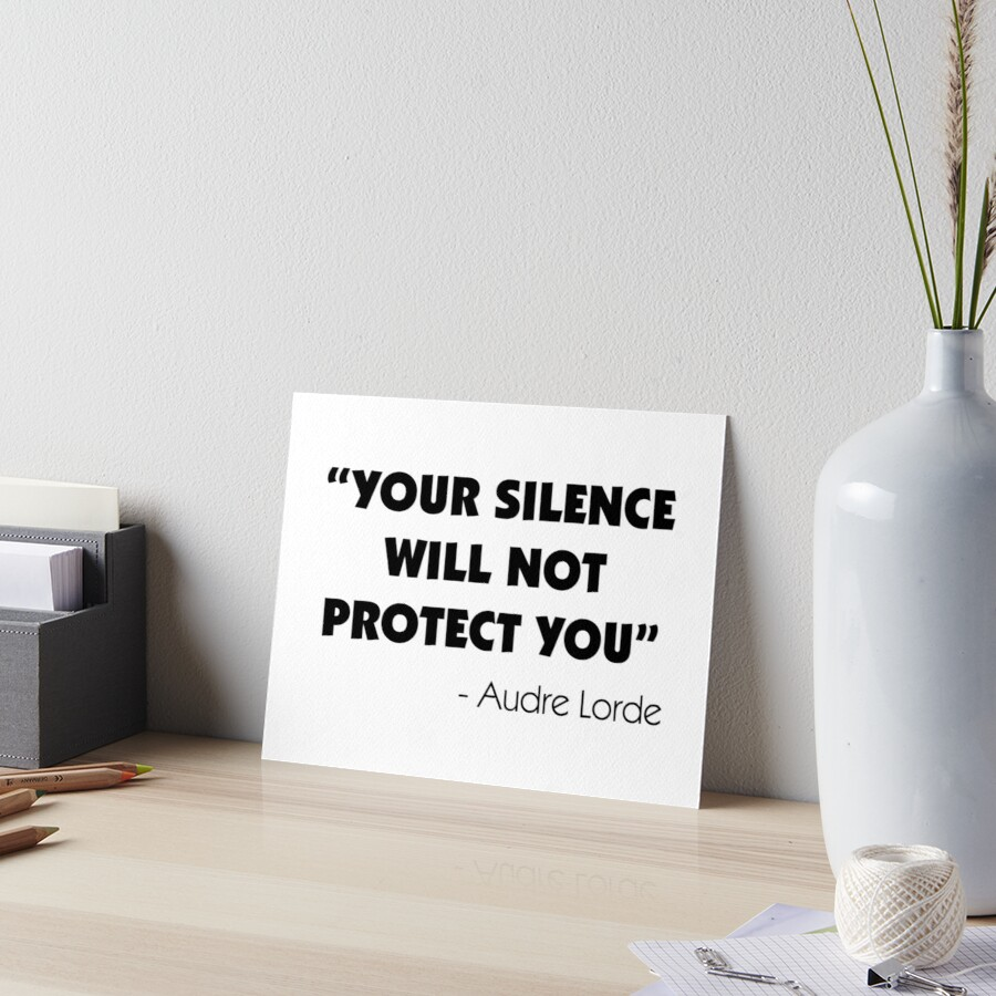 Your Silence Will Not Protect you - Audre Lorde Art Board Print by Everyday Inspiration.png