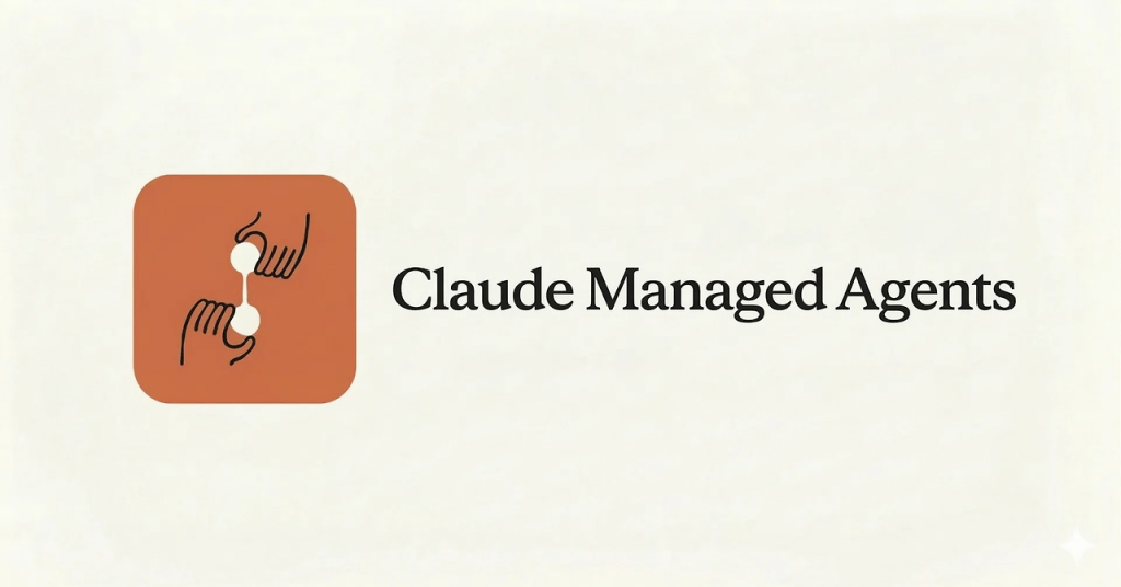 260429_Claude-Managed-Agents_01-1024x536.png
