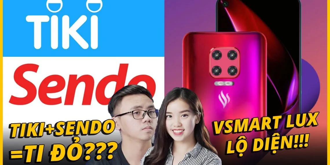 aeupdate-vsmart-lux-lo-dien-tiki-va-sendo-sat-nhap-thanhti-do_5ede4d3d35ae1-1140x570.jpeg