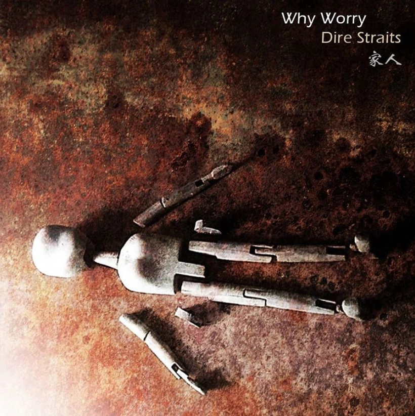 Why Worry - Dire Straits.PNG