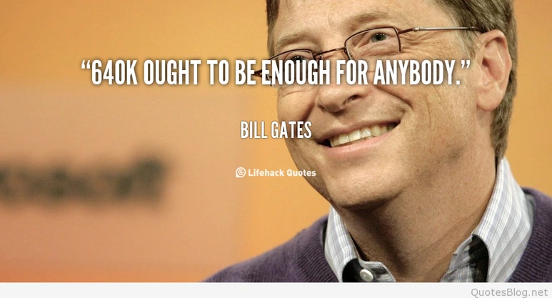 quote-Bill-Gates-640k-ought-to-be-enough-for-anybody-89027.png?type=w773
