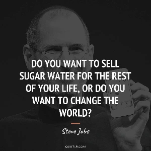 image-do-you-want-to-sell-sugar-water-for-the-rest-of-your-v0-dpxfiOQU9Ok47tIYW44mRuVRW2TYwQ_gkPt-SeoAwaY.jpg?auto=webp&s=eeebb8c503f35a8c4b19bb06f3966cd5a1e53a86