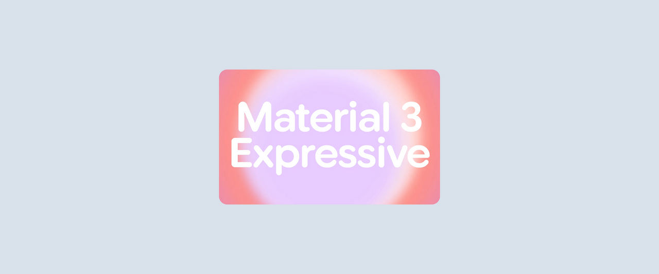 구글 Material Design 3 Expressive: 감성적 표현을 통한 사용자 경험 혁신 전략