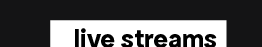 livestreams