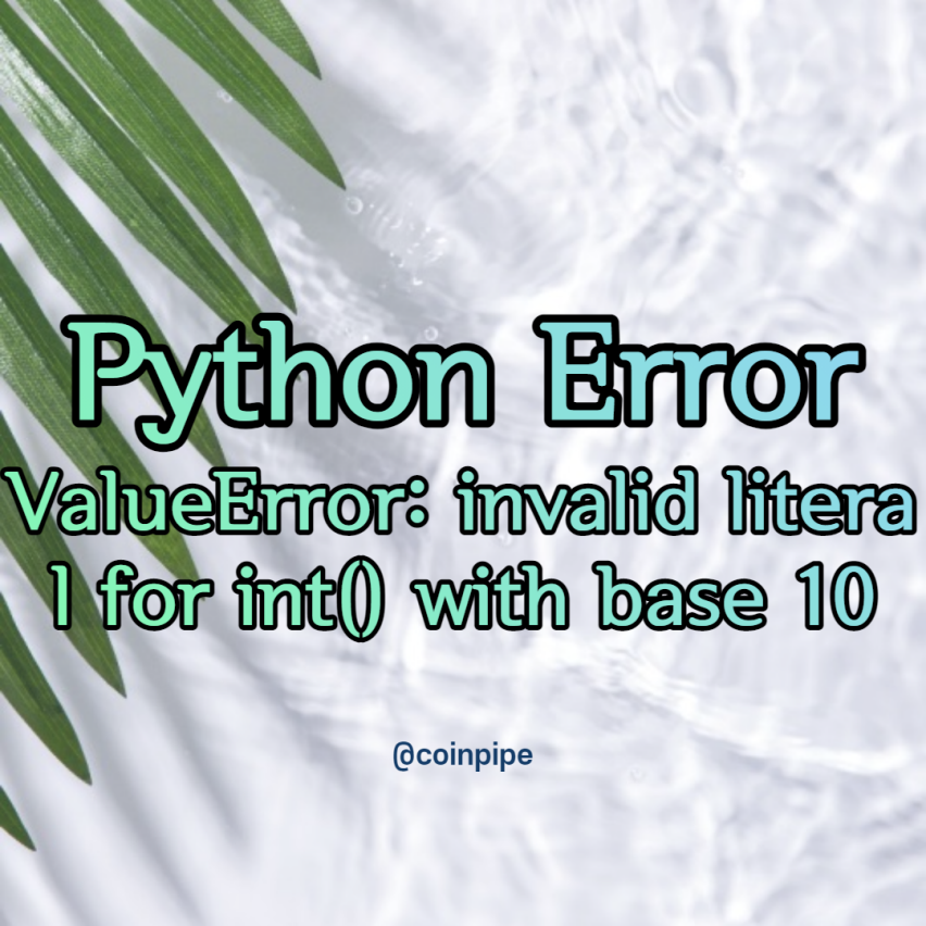 Python Error - ValueError: invalid literal for int() with base 10: