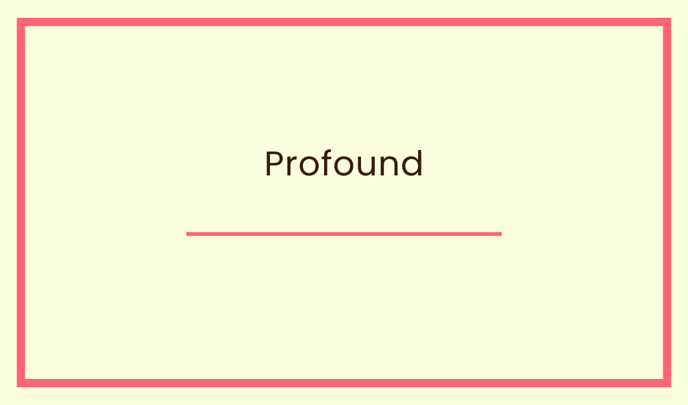 Profound 뜻,어원,동의어,유의어,반의어,관용구,예문