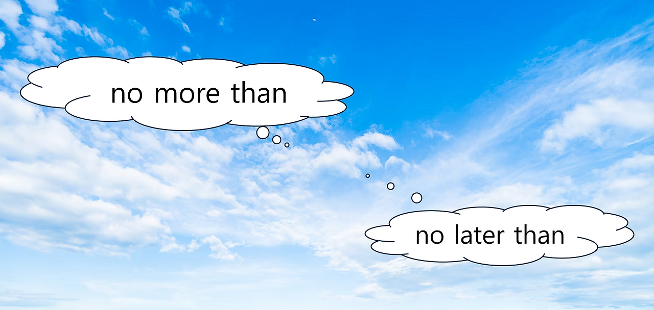 no-more-than-vs-no-later-than