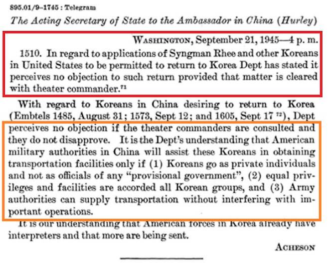9월 21일 미국무부 장관대행은 주중 미국대사에게 "전장 지휘관들이 검토해 (귀국을) 반대하지 않는다면 동의하겠다"면서(붉은상자) 3가지 조건을 충족해야만 미군이 그들을 이송할 수 있다는 입장을 하달했다. (1)요인들이 임정 공무원이 아닌 개인으로서 갈 것 (2)동등한 특권과 시설을 다른 한국인 집단에 부여할 것 (3)육군 당국이 중요 업무에 지장을 주지 않은 범위 내에서 교통편을 제공할 것.(노란상자) 출처: 미 국무부