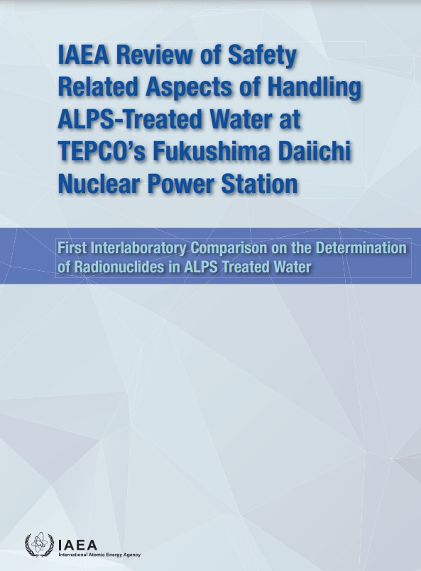 지난 5월 31일 국제원자력기구(IAEA)가 발표한 후쿠시마 제1원전 오염수 방류 관련 6번째 중간 보고서 표지. /국제원자력기구 제공