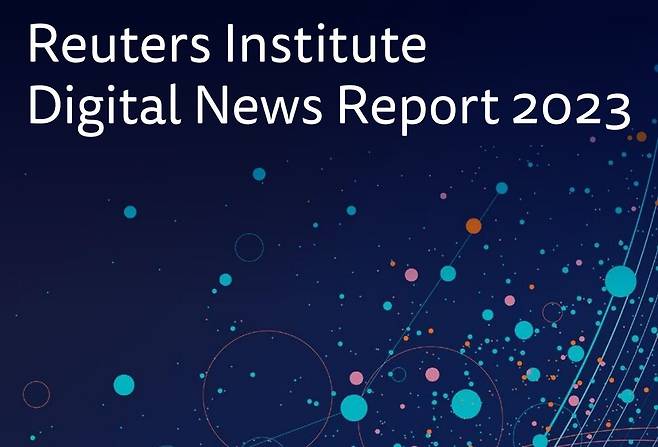 영국 옥스퍼드대 부설 로이터저널리즘연구소가 최근 펴낸 <디지털 뉴스 리포트 2023> 표지